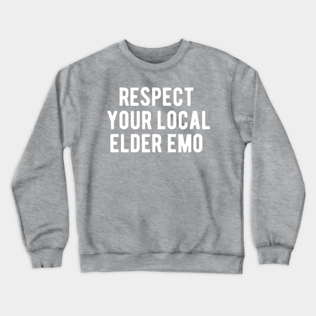 Respect Your Local Elder Emo Crewneck Sweatshirt by blueduckstuff